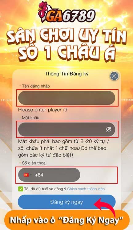 Điền thông tin đăng ký sau đó nhấp vào ô Đăng Ký Ngay Điền thông tin đăng ký sau đó nhấp vào ô Đăng Ký Ngay