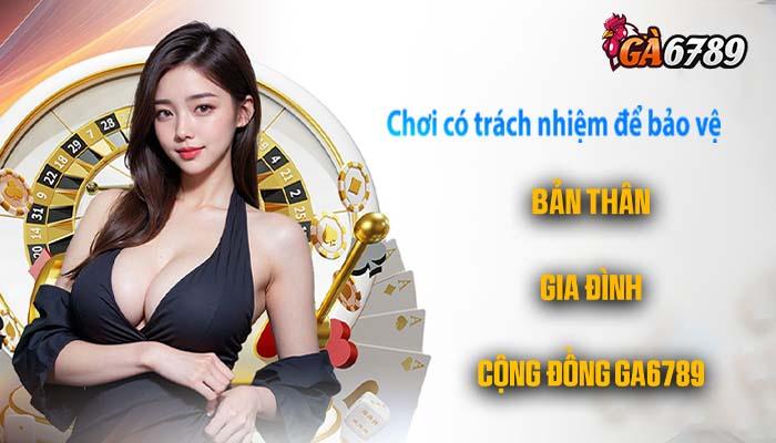 Tại sao phải chơi có trách nhiệm cùng GA6789 Tại sao phải chơi có trách nhiệm cùng GA6789